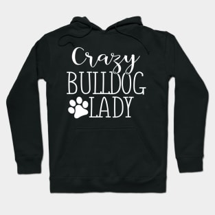 Crazy Bulldog Lady Hoodie